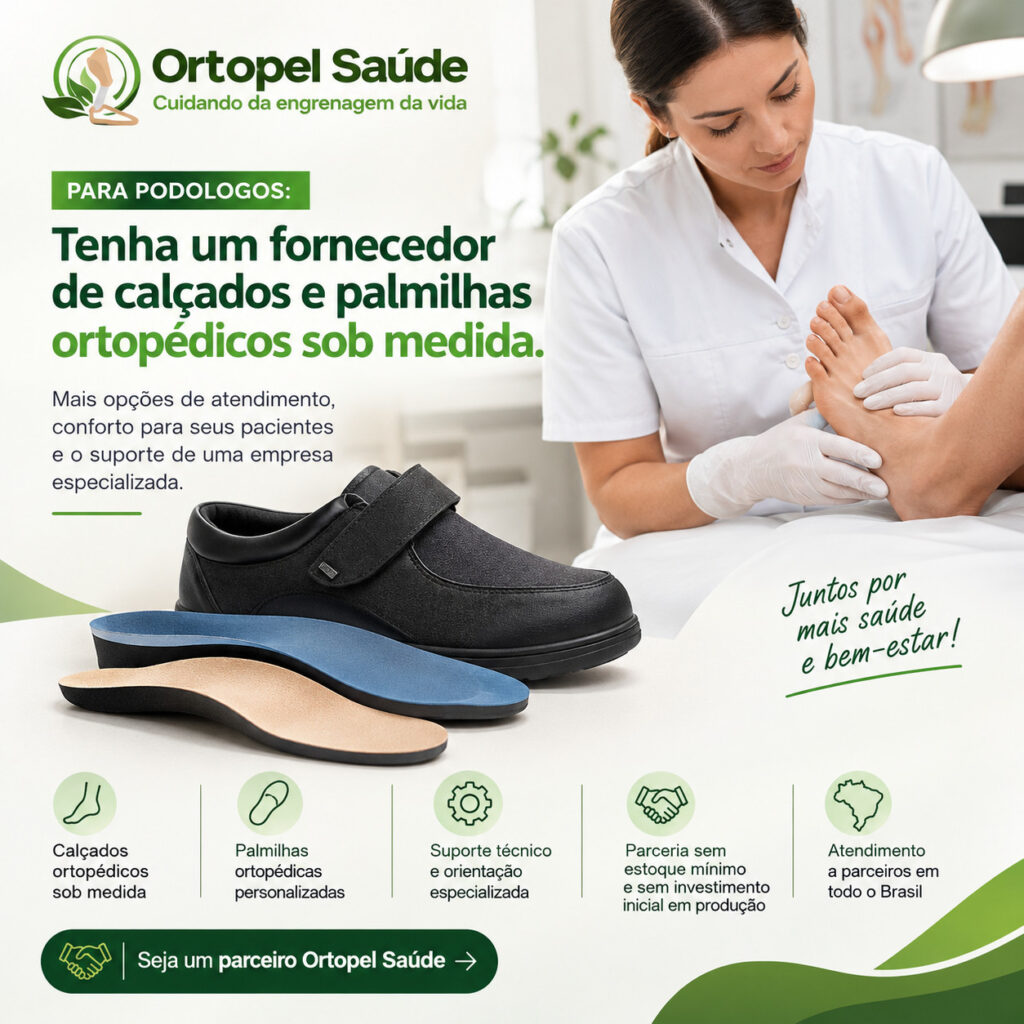 Podólogos - Sua empresa pode oferecer calçados e palmilhas ortopédicos sob medida.